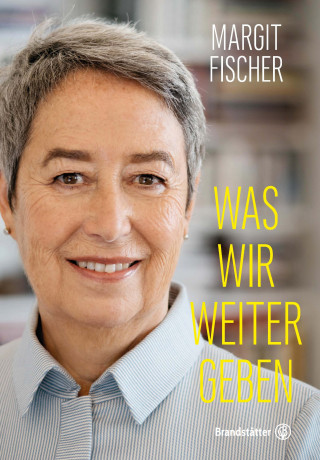 Margit Fischer: Was wir weitergeben