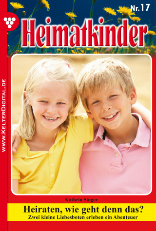 Kathrin Singer: Heimatkinder 17 – Heimatroman