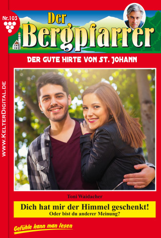 Toni Waidacher: Der Bergpfarrer 103 – Heimatroman