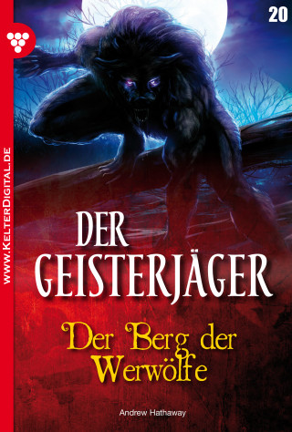 Andrew Hathaway: Der Geisterjäger 20 – Gruselroman