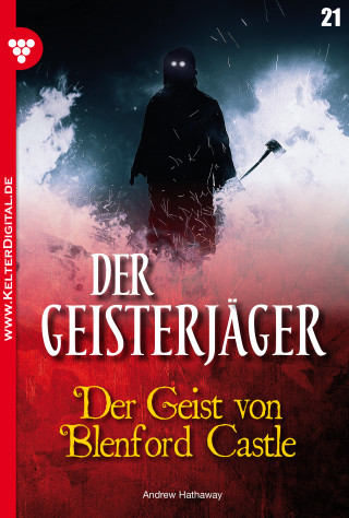 Andrew Hathaway: Der Geisterjäger 21 – Gruselroman