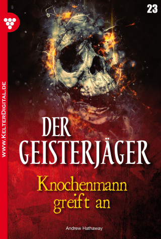 Andrew Hathaway: Der Geisterjäger 23 – Gruselroman