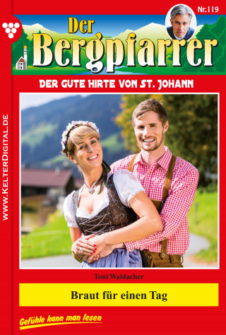 Toni Waidacher: Der Bergpfarrer 119 – Heimatroman