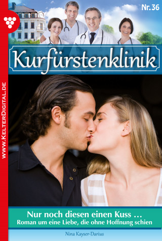 Nina Kayser-Darius: Nur noch diesen einen Kuss …