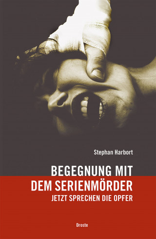 Stephan Harbort: Begegnung mit dem Serienmörder