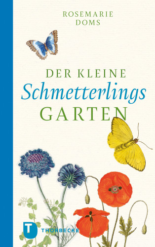 Rosemarie Doms: Der kleine Schmetterlingsgarten