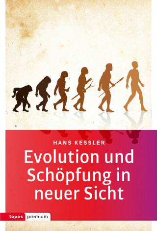 Hans Kessler: Evolution und Schöpfung in neuer Sicht