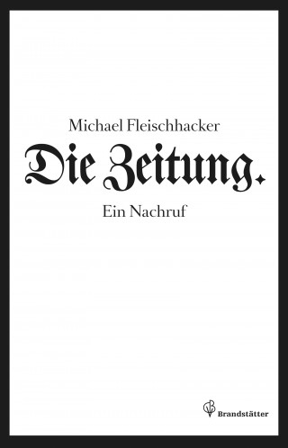 Michael Fleischhacker: Die Zeitung