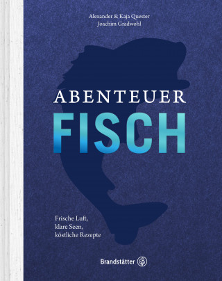 Joachim Gradwohl: Abenteuer Fisch