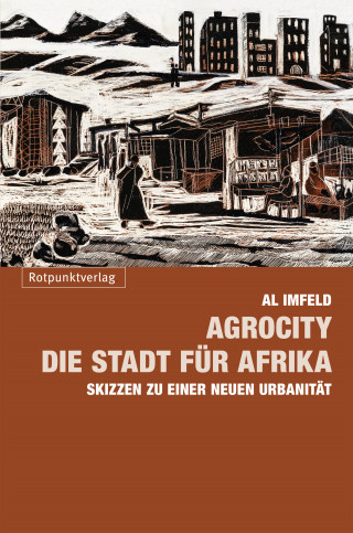 Al Imfeld: AgroCity – die Stadt für Afrika