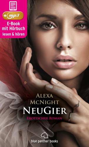 Alexa McNight: NeuGier | Erotik Audio Story | Erotisches Hörbuch