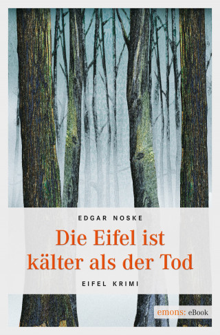 Edgar Noske: Die Eifel ist kälter als der Tod