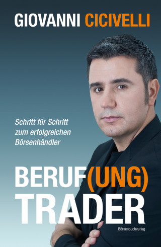 Giovanni Cicivelli: Beruf(ung) Trader