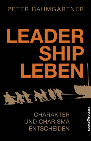 Peter Baumgartner: Leadership leben