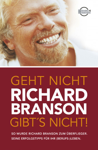 Richard Branson: Geht nicht gibt's nicht!