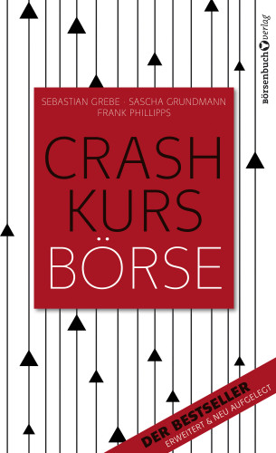 Sebastian Grebe, Sascha Grundmann, Frank Phillipps: Crashkurs Börse