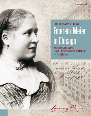 Friedemann Fegert: Emerenz Meier in Chicago