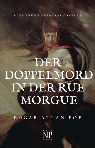 Edgar Allan Poe: Der Doppelmord in der Rue Morgue