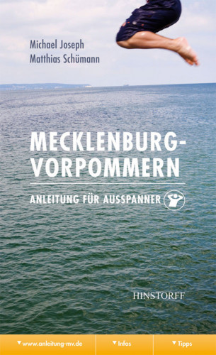 Michael Joseph, Matthias Schümann: Mecklenburg-Vorpommern. Anleitung für Ausspanner