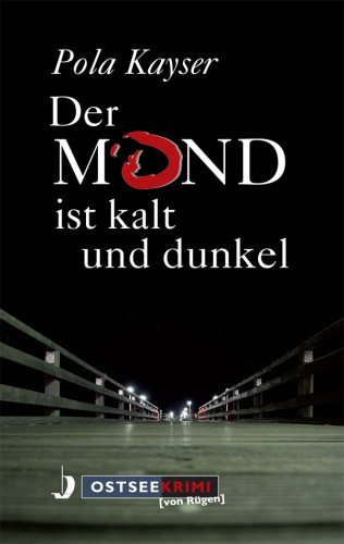 Pola Kayser: Der Mond ist kalt und dunkel