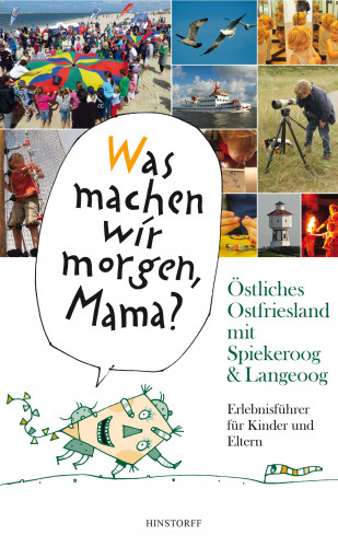 Alice Düwel: "Was machen wir morgen, Mama?" Östliches Ostfriesland mit Spiekeroog & Langeoog