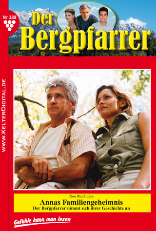 Toni Waidacher: Der Bergpfarrer 389 – Heimatroman