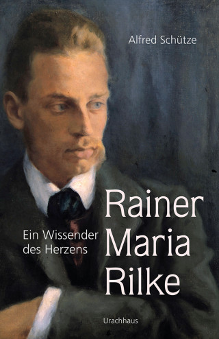 Alfred Schütze: Rainer Maria Rilke