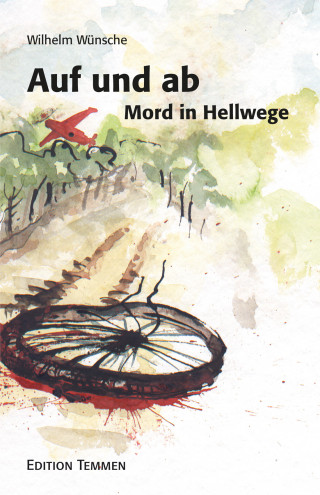 Wilhelm Wünsche: Auf und ab. Mord in Hellwege