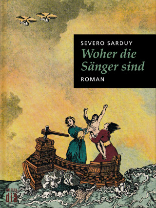 Severo Sarduy: Woher die Sänger sind