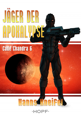 Hanns Kneifel: Cade Chandra 6: Jäger der Apokalypse