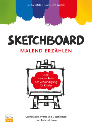 Mika Sinn, Carolin Bader: Sketchboard: malend erzählen