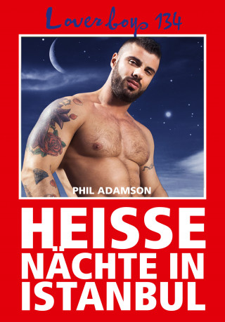 Phil Adamson: Loverboys 134: Heiße Nächte in Istanbul