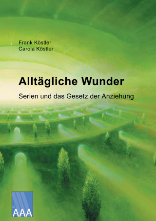 Frank Köstler, Carola Köstler: Alltägliche Wunder