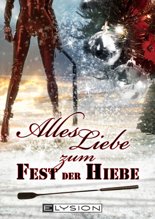 Emilia Jones, Lilly An Parker, Tobias Bachmann, Christiane Gref, Jennifer Schreiner, Antje Ippensen, Sira Rabe: Alles Liebe - zum Fest der Hiebe