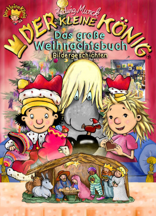 Hedwig Munck: Der kleine König - Das große Weihnachtsbuch