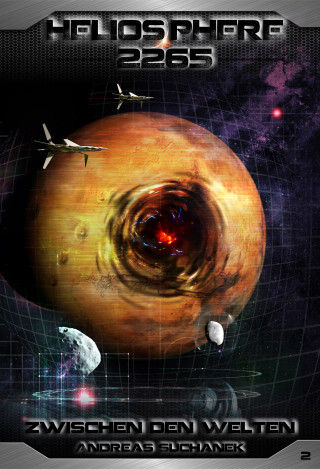 Andreas Suchanek: Heliosphere 2265 - Band 2: Zwischen den Welten (Science Fiction)