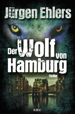 Jürgen Ehlers: Der Wolf von Hamburg