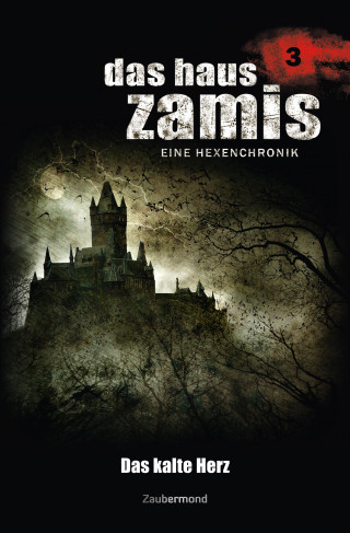 Ernst Vlcek, Neal Davenport: Das Haus Zamis 3 - Das kalte Herz