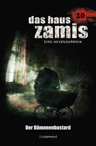 Ernst Vlcek, Uwe Voehl, Dario Vandis: Das Haus Zamis 10 - Der Dämonenbastard