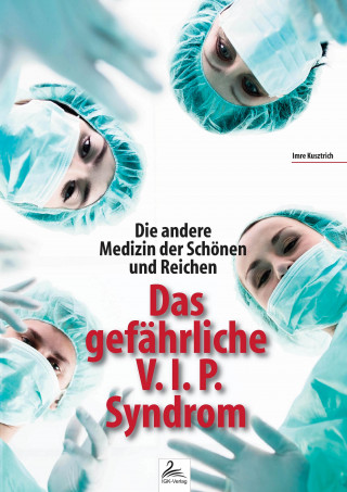 Imre Kusztrich: Die andere Medizin der Schönen und Reichen