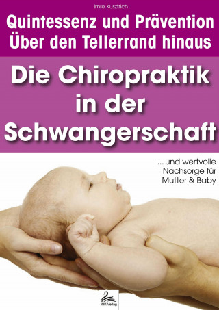 Imre Kusztrich: Die Chiropraktik in der Schwangerschaft