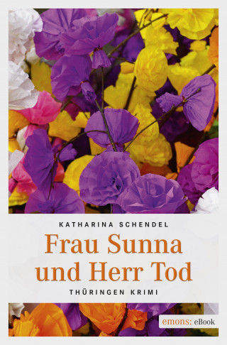 Katharina Schendel: Frau Sunna und Herr Tod