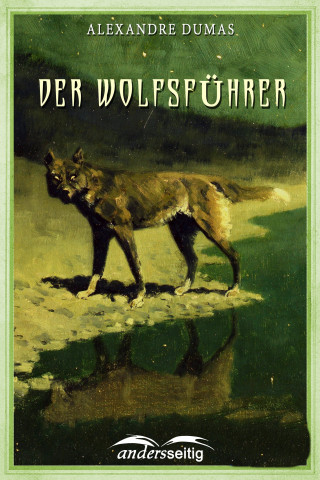 Alexandre Dumas: Der Wolfsführer