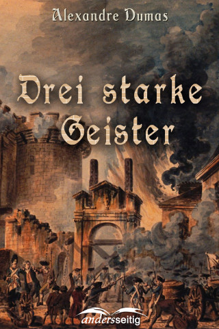 Alexandre Dumas: Drei starke Geister