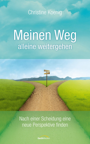 Christine Koenig: Meinen Weg alleine weitergehen