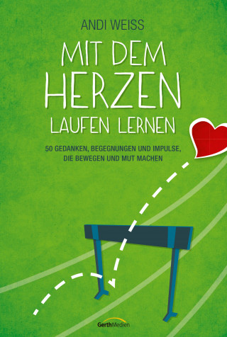 Andi Weiss: Mit dem Herzen laufen lernen