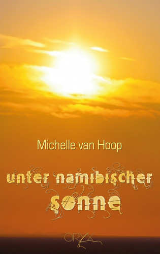 Michelle van Hoop: Unter namibischer Sonne