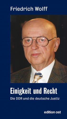 Friedrich Wolff: Einigkeit und Recht