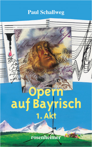 Paul Schallweg: Opern auf Bayrisch - 1. Akt