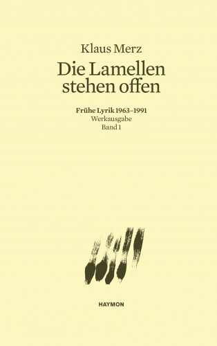 Klaus Merz: Die Lamellen stehen offen